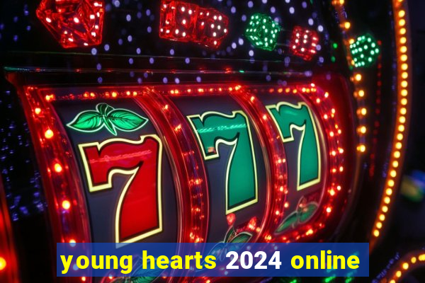 young hearts 2024 online